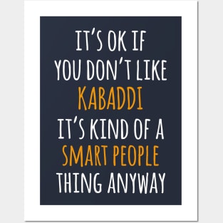 Kabaddi Funny Gift Idea | It's Ok If You Don't Like Kabaddi Posters and Art